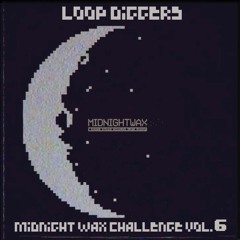 LoopDiggers - Midnight Wax Vol.6