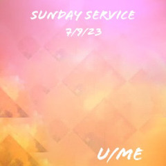 Sunday Service 7/9/23