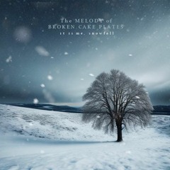 It Is Me, Snowfall