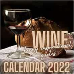 [READ] KINDLE 📄 Calendar 2022: Wine With Funny Inspirational Quotes Mini Monthly Pla