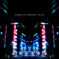 Nightcity Blooms Erica