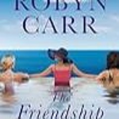 [List] [PDF] The Friendship Club BY : Robyn Carr