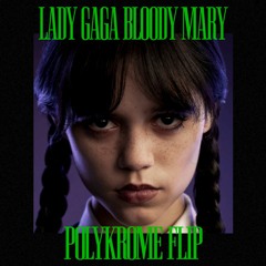 Bloody Mary (Wednesday Dance) [POLYKROME REMIX]