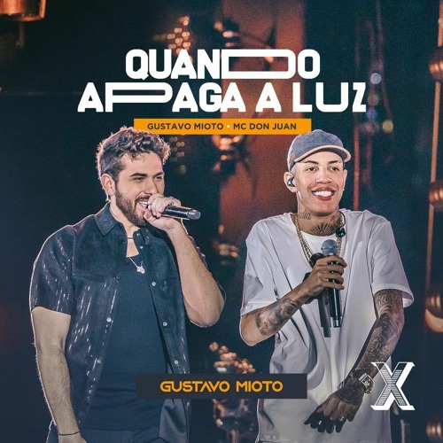 Gustavo Mioto, MC Don Juan - Quando Apaga A Luz (Ao Vivo Em Recife)