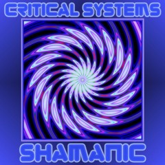 Critical Systems - Shamanic