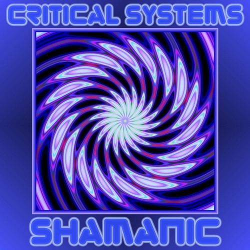 Critical Systems - Shamanic