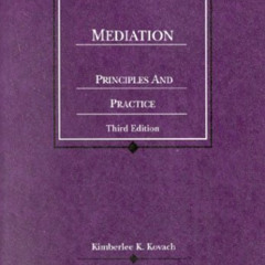 View EBOOK √ Mediation, Principles and Practice, 3d (Coursebook) by  Kimberlee Kovach