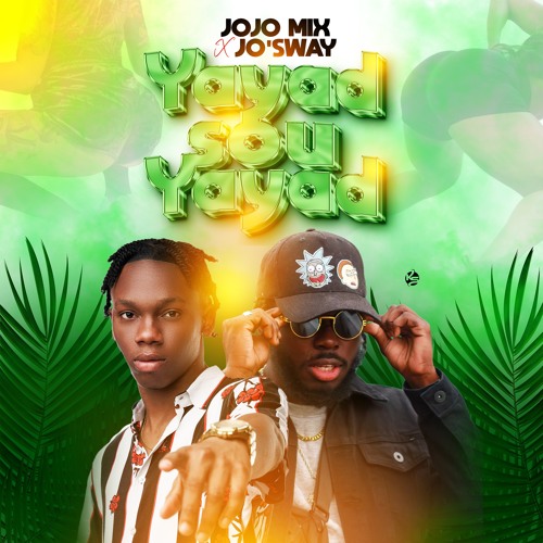 Stream DJ JoJoMix X Jo'Sway - Yayad Sou Yayad by Jojomixthepro | Listen ...