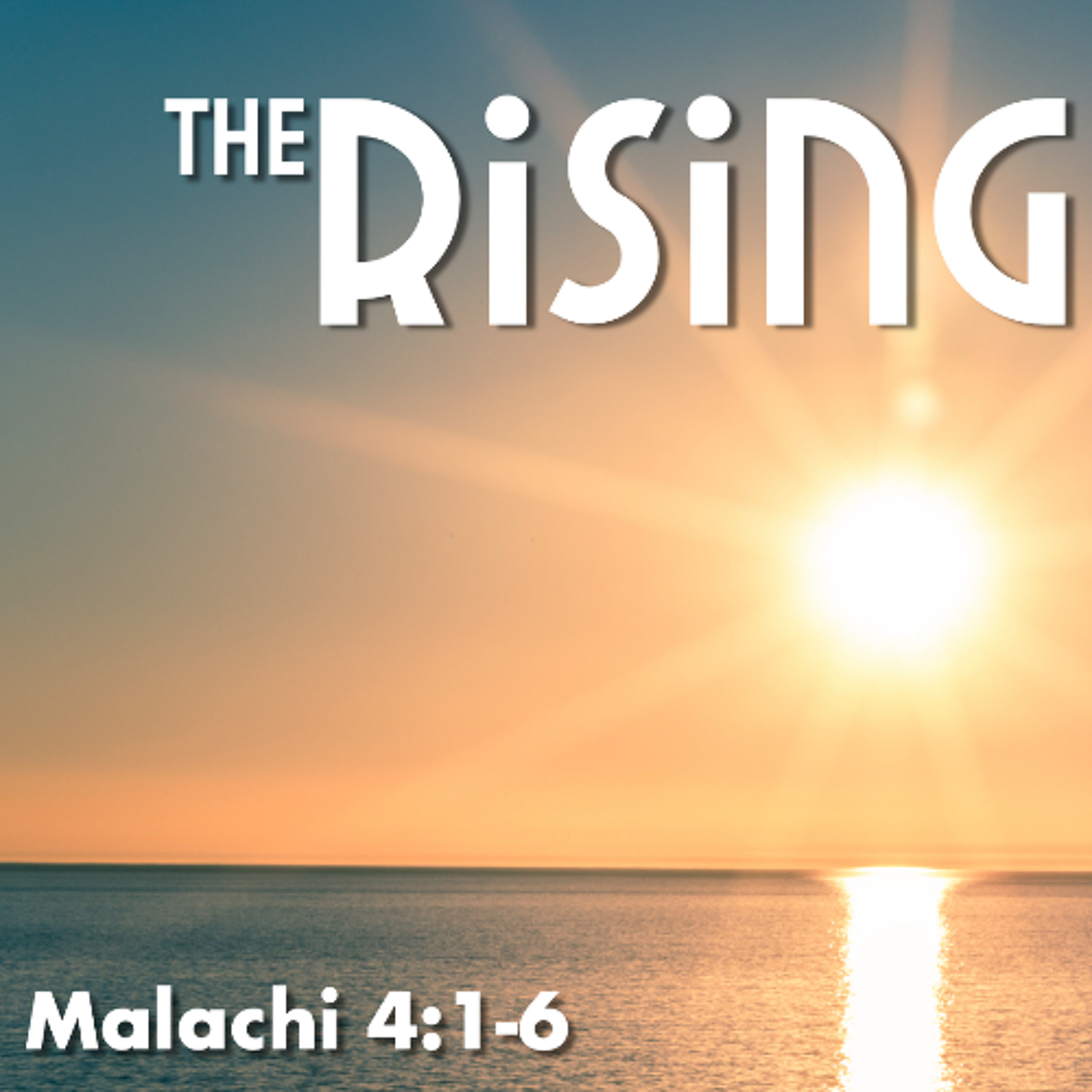 The Rising Sun - Malachi 4:1-6 - Matthew Niemier episode artwork