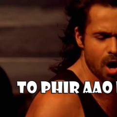 Tu Phir Aoo Muj Ko SatAoo  DJ Ismail  X Awarapan Remixed