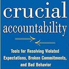 [Read] EBOOK 🖋️ Crucial Accountability: Tools for Resolving Violated Expectations, B