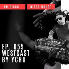 NU DISCO I DISCO HOUSE I WestCast'055 by YCHU
