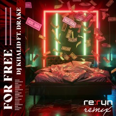 DJ Khalid, Drake - For Free (re:run Remix)