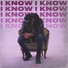 KEVZOR - I Know