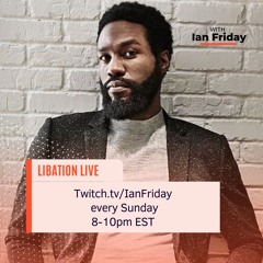 Libation Live with Ian Friday 11-20-22