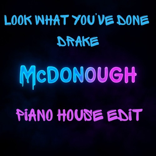 Look What You've Done - Drake (McDonough 'Medicine' Edit) cover