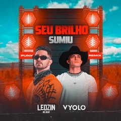 LEOZINN NO BEAT & VYOLO - SEU BRILHO SUMIU (FUNK REMIX)