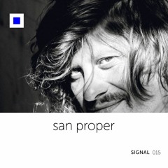 SIGNAL 015: San Proper