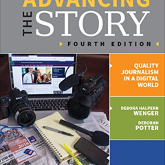 [ACCESS] EPUB 📝 Advancing the Story: Quality Journalism in a Digital World by  Debor