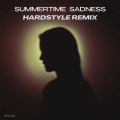 Summertime Sadness HARDSTYLE REMIX (WHITO REMIX)