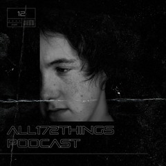 All172Things Podcast 12 (Hosted by: HVRLYN)