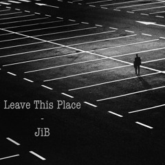 JiB - Leave This Place