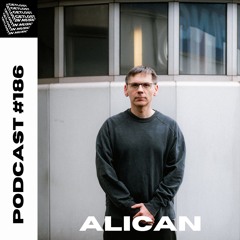 GetLostInMusic - Podcast #186 - Alican