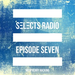 Selects Radio EP 007