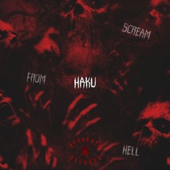 HAKU - SCREAM FROM HELL [ODFD003] FREE DL