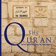 [READ] EPUB 📋 The Qur'an - with References to the Bible: A Contemporary Understandin
