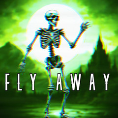 FLY AWAY [TRAP PHONK]