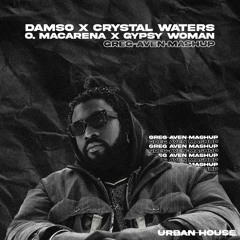 Damso x Crystal Waters - Θ. Macarena x Gyspy Woman 2023 (Greg Aven Mashup) [PLAYED BY FEDER]