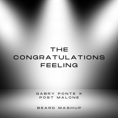 The Congratulations Feeling - Gabry Ponte X Post Malone (BEARD MASHUPS)