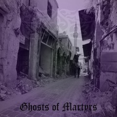 Ghosts of Martyrs