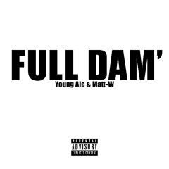 FULL DAM' (with Matt-W) (prod. Scufficer & Soul)