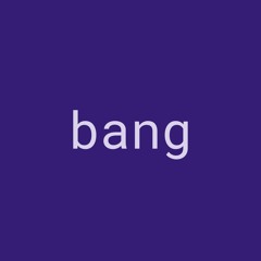 bang