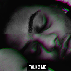 TALK 2 ME - (PROD. PERRY PRESSEY)