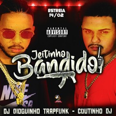 DIOGUINHO TRAPFUNK - JEITINHO DE BANDIDO (( DJ COUTINHO E DJ DIOGUINHO TRAPFUNK )) OFC