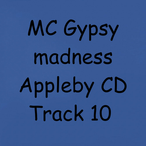 mc gypsy madness appleby CD track 10