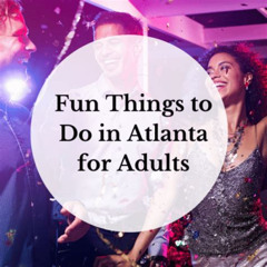 Best Things To Do In Atlanta Tonight For Adults Tours Reviews