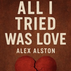 All I Tried Was Love