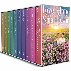ACCESS PDF EBOOK EPUB KINDLE Love and Hope in a Small Town: Ten sweet, heartwarming small-town roman