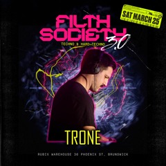 FILTHY 30 with TRONE
