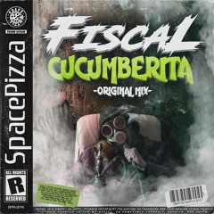 FISCAL - CUCUMBERITA [Out Now]