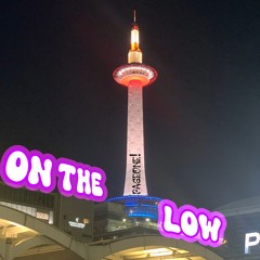 On The Low