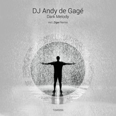 DJ Andy de Gage - Dark Melody (Ziger Remix)[Tanzgemeinschaft]
