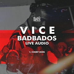 VICE (BADBADOS) Live Audio