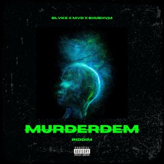 MurderDem Riddim 2025 (BLVKE  X MVD M X SHUBHVM).wav