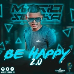 Be Happy 2.0 By: Mario Sierra