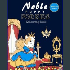 ebook [read pdf] 📕 Noble Puppy For Kids: Colouring Book With 50 Exclusive Easy Puppy Dog Designs f